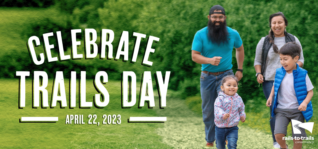 Rails-to-Trails Conservancy Presents | Celebrate Trails Day | Saturday, April 22, 2023