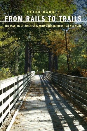 Cover: From Rails to Trails: The Making of America's Active Transportation Network